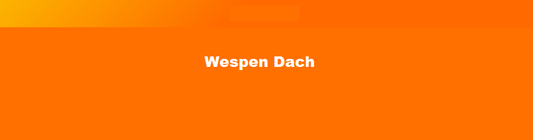 Wespen Dach